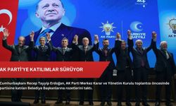 AK Parti'ye katılımlar sürüyor