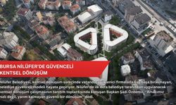 Bursa Nilüfer’de güvenceli kentsel dönüşüm