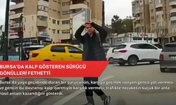 Bursa’da kalp gösteren sürücü gönülleri fethetti