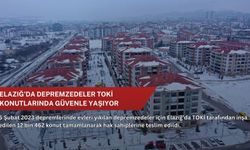Elazığ’da depremzedeler TOKİ konutlarında güvenle yaşıyor