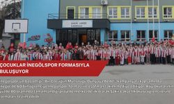 Çocuklar İnegölspor formasıyla buluşuyor