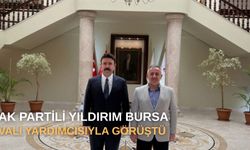 AK Partili Yıldırım Bursa Vali Yardımcısıyla görüştü