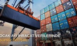 Ocak ayı ihracat verilerinde süpriz gelişme!