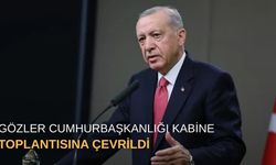 Gözler Cumhurbaşkanlığı Kabine toplantısına çevrildi