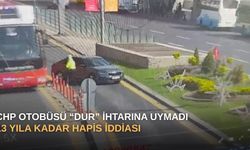 CHP otobüsü “Dur” ihtarına uymadı