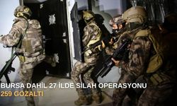 Bursa dahil 27 ilde silah operasyonu: 259 gözaltı