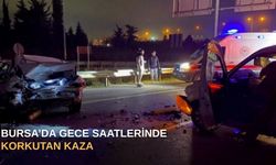 Bursa’da gece saatlerinde korkutan kaza