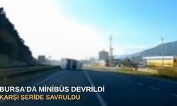 Bursa’da minibüs devrildi, karşı şeride savruldu