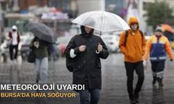 Meteoroloji uyardı Bursa’da hava soğuyor