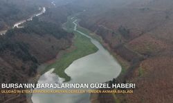 Bursa’nın Barajlarından Güzel Haber!