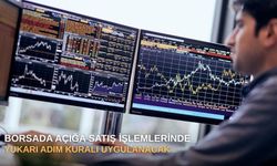 Borsada açığa satış işlemlerinde yukarı adım kuralı uygulanacak