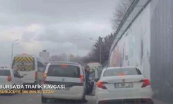 Bursa’da trafik kavgası: Sürücüye 180 bin TL ceza!