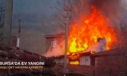 Bursa’da ev yangını: Yaşlı çift hayatını kaybetti