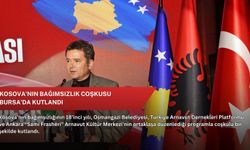 Kosova'nın bağımsızlık coşkusu Bursa'da kutlandı