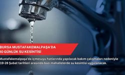 Bursa Mustafakemalpaşa'da 10 günlük su kesintisi