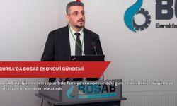 Bursa’da BOSAB ekonomi gündemi