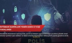 İstismar içerikleri temin eden 47 kişi yakalandı