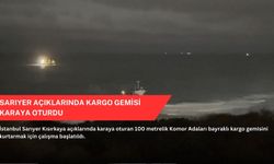 Sarıyer açıklarında kargo gemisi karaya oturdu