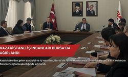 Kazakistanlı iş insanları Bursa’da ağırlandı