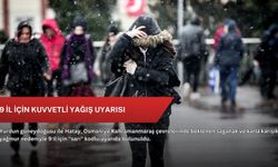 9 il için kuvvetli yağış uyarısı