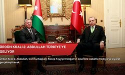 Ürdün Kralı 2. Abdullah Türkiye'ye geliyor