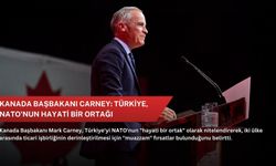 Kanada Başbakanı Carney: Türkiye, NATO'nun hayati bir ortağı