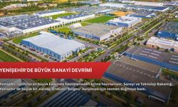 Yenişehir'de büyük sanayi devrimi