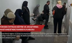 Yüksek İhtisas Eğitim ve Araştırma Hastanesi'nde randevu kabusu