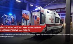 Binada yapılan ilaçlama sonrasında 11 kişi hastaneye kaldırıldı