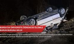 Bursa’da üniversite öğrencisi ölümle burun buruna geldi