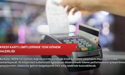 Kredi kartı limitlerinde yeni dönem hazırlığı