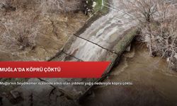 Muğla'da köprü çöktü