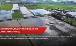 İzmir'de 6 günlük yağış şubat ayı ortalamasını geçti