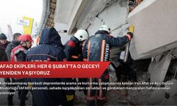 AFAD ekipleri: Her 6 Şubat’ta o geceyi yeniden yaşıyoruz