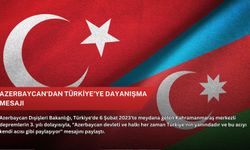 Azerbaycan'dan Türkiye'ye dayanışma mesajı