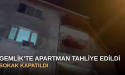 Gemlik’te apartman tahliye edildi, sokak kapatıldı