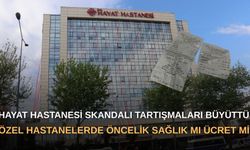 Hayat Hastanesi skandalı tartışmaları büyüttü: Özel hastanelerde öncelik sağlık mı ücret mi?