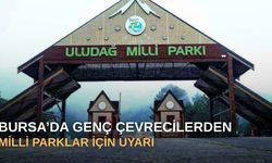 Bursa’da genç çevrecilerden Milli Parklar için uyarı