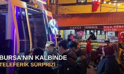 Bursa'nın kalbinde teleferik sürprizi