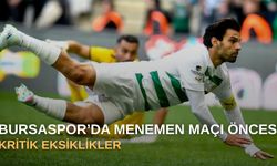 Bursaspor’da Menemen maçı öncesi kritik eksikler