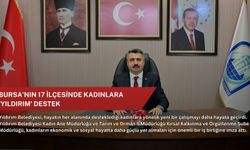 Bursa'nın 17 ilçesinde kadınlara 'Yıldırım' destek