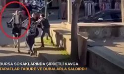 Bursa sokaklarında şiddetli kavga: Taraflar tabure ve dubalarla saldırdı!