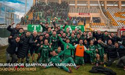 Bursaspor şampiyonluk yarışında gücünü gösterdi