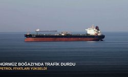 Hürmüz Boğazı'nda trafik durdu: Petrol fiyatları yükseldi
