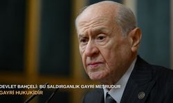 Devlet Bahçeli: Bu saldırganlık gayri meşrudur, gayri hukukidir