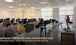 Bursa'da "Tercihten Önce Üniversiteni Yaşa” projesi özel okul başvuruları başladı