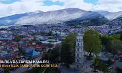 Bursa’da turizm hamlesi: 3 bin yıllık tarih artık ücretsiz!