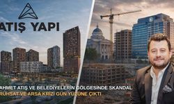 Ahmet Atış ve belediyelerin gölgesinde skandal:Ruhsat ve arsa krizi gün yüzüne çıktı