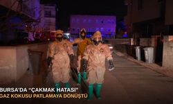 Bursa’da “çakmak hatası": Gaz kokusu patlamaya dönüştü