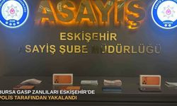 Bursa gasp zanlıları Eskişehir’de polis tarafından yakalandı